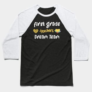 First Grade Teacher Dream Team Baseball T-Shirt